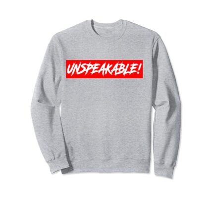 Get Unspeakable Pullover SweatShirt