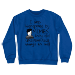 Unspeakable Sweatshirt